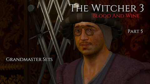 The Witcher 3 Blood And Wine Part 5 - Grandmaster Sets