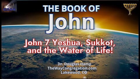 John 7 Yeshua, Sukkot, and the Water of Life! | Teaching Only-Doug Hamp