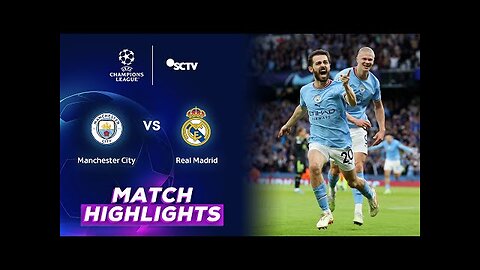 Manchester City VS Real Madrid | Highlights Semi Final Liga Champions UEFA 2022/23