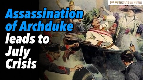 Assassination of Archduke leads to July Crisis