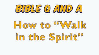 How to “Walk in the Spirit”
