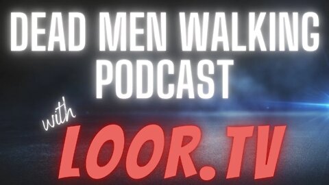 Dead Men Walking Podcast with Marcus Pittman, Nathaniel Talbott, & Jason Farley from Loor.tv