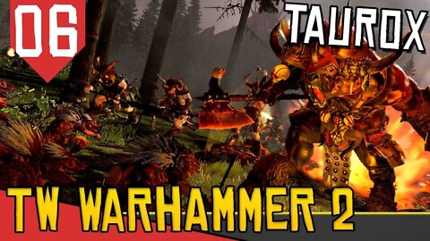 Atacando as ELFAS DO PAU! - Total War Warhammer 2 Taurox #06 [Série Gameplay PT-BR]