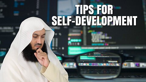 Tips For Self Development - Mufti Menk