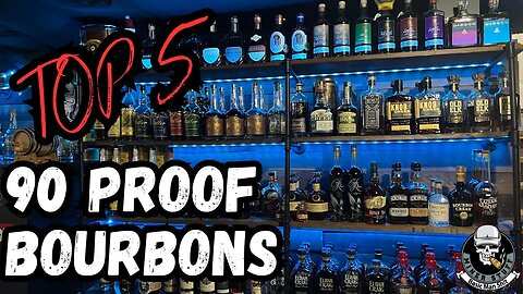 TOP 5 90 PROOF WHISKEYS