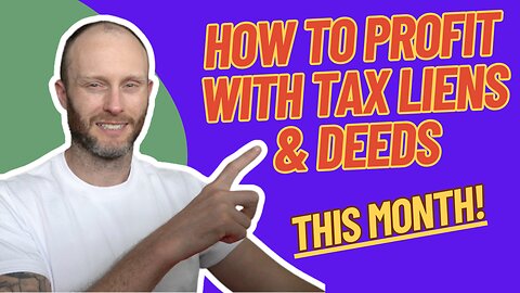 Profit With Tax Liens Or Deeds This Month