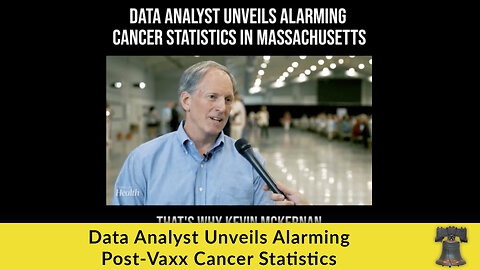 Data Analyst Unveils Alarming Post-Vaxx Cancer Statistics