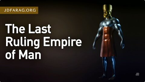 Last Ruling Empire on Earth (Ruled by AntiChrist) Rising Now! Time's Up! - JD Farag [mirrored]