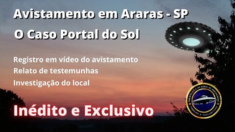 Avistamento em Araras - SP -- O Caso Portal do Sol -- Inédito e Eclusivo ( ufos, ovni) #117