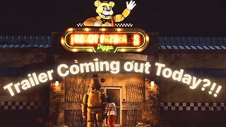 FNaF Movie Trailer Coming Out Today?!!