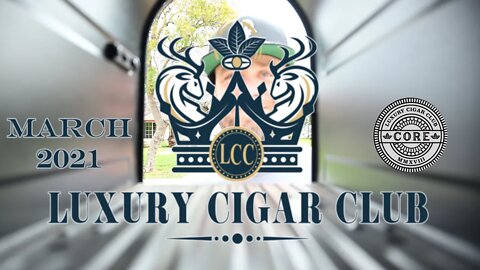 March CORE Membership UNBOXING | Luxury Cigar Club