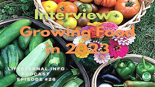 PODCAST S3 EPISODE 6 (Podcast #26) - Interview: Growing Food in 2023