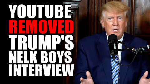 Youtube REMOVED Trump's Nelk Boys Interview