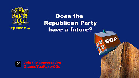 OGs.04 - Resurgence or Relic: The Future of the Republican Party