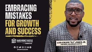 Embracing Mistakes for Growth and Success | Hard Money Hustle