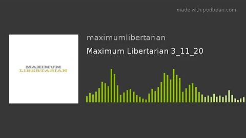 Maximum Libertarian 3_11_20