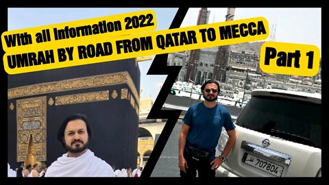 Qatar To Mecca By Road | Umrah 2022 | Part 1 | All Visa Info