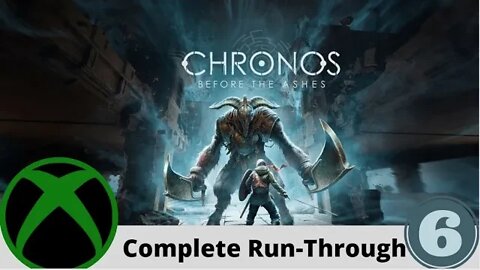 Chronos: Before the Ashes Complete Run-Through #6/9