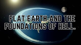 The Flat Earth and the Foundations of Heaven