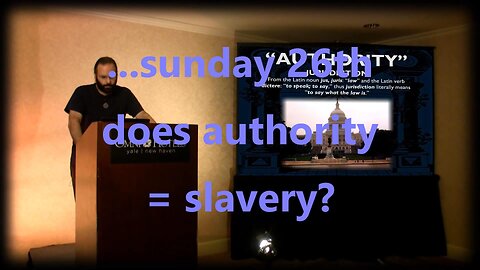 ...sunday 26th does authority = slavery?