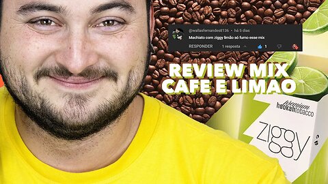 MIX INUSITADO CAFÉ COM LIMÃO DA ZIGGY COMBINAM? SESSÃO COM FIRFÃO