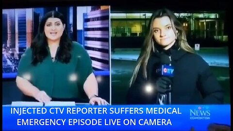 INJECTED CANADIAN CTV REPORTER SUFFERS MEDICAL EMERGENCY LIVE ON CAMERA! TAKE ACTIONS HOSERS!