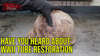 Have You Heard About: WWII Tube Restoration