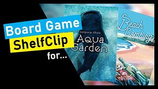 🌱ShelfClips: Aqua Garden & Beach Combing Expansion (Short Board Game Preview)