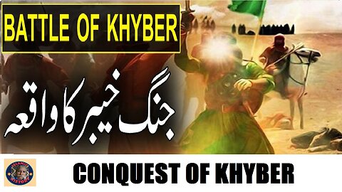 conquest of Khyber | Ghazwa e Khyber | غزوہ خیبر کی فتح | @islamichistory813