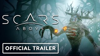 Scars Above - Official Launch Trailer