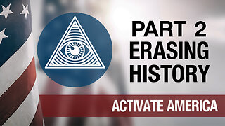 Part 2 Erasing History | Activate America