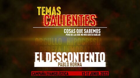 "El Descontento" | Pablo Horna - Campaña Evangelística TEMAS CALIENTES