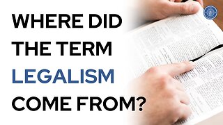 Where Did the Term Legalism Come From?