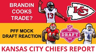 Kansas City Chiefs Rumors: Trade For Brandin Cooks + PFF Mock Draft Reaction