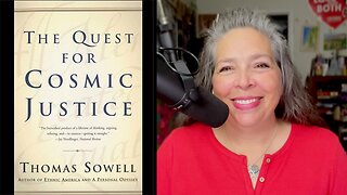 PODCAST #15 - “The Quest for Cosmic Justice” by Thomas Sowell Review - Part 2