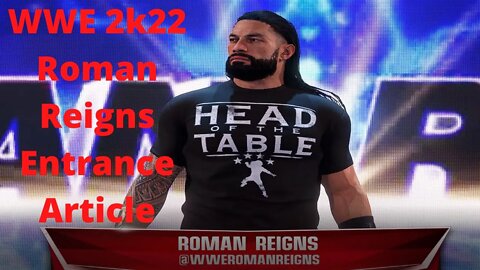 WWE 2k22 Roman Reigns Entrance Article