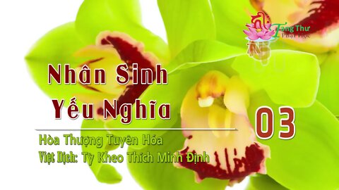 Nhân Sinh Yếu Nghĩa 03 HT Tuyên Hóa Thích Minh Định Dịch