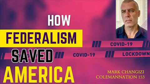Federalism worked against Covid tyranny — excerpt from Coleman Nation