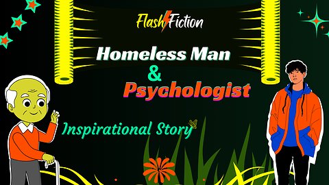 Homeless Man and Psychologist - Story
