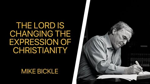 The Lord is Changing the Expression of Christianity | Mike Bickle
