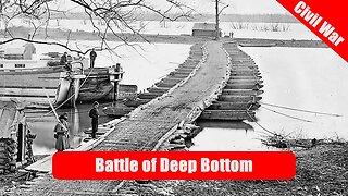 The Battle of Deep Bottom - Civil War