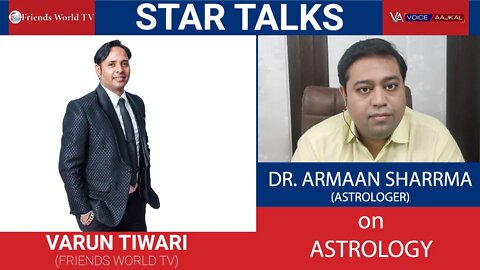 Dr. ARMAAN SHARRMA (Astrologer) in conversation with VARUN TIWARI