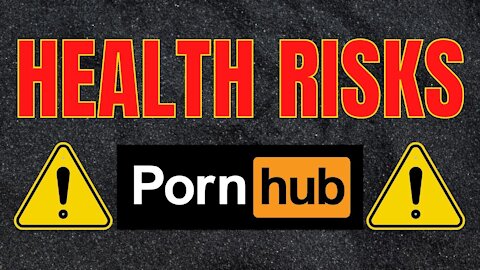 Physical And Psychological Health Risks Of Pornography