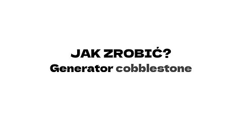 Jak zrobić? Generator cobblestone