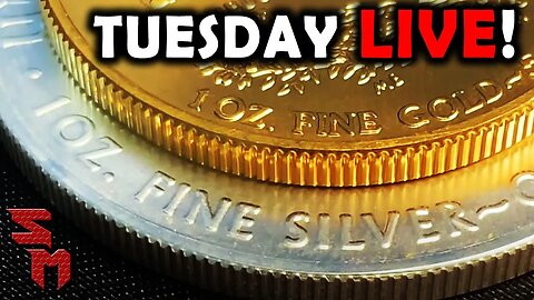 Tuesday Night LIVE! Gold & Silver