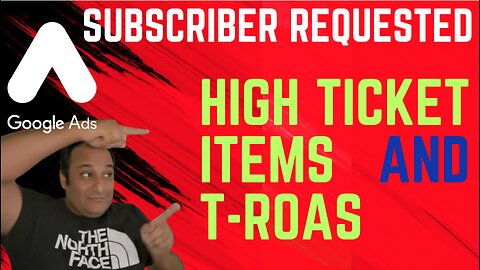 Subscriber Requested: High Ticket Items & tROAS