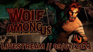Part 1 // The Wolf Among Us // LIVESTREAM // 09/07/2021