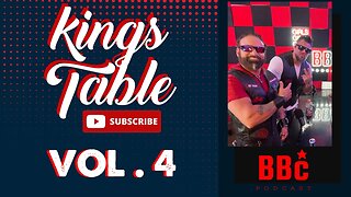 BBC PODCAST : Kings Table VOL 4 W/ RP. THOR and GLENN LAWRENCE Masculinity SQUAD