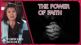 Forward Boldly — The Power of Faith