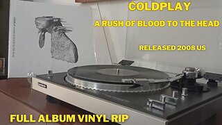 COLDPLAY - A RUSH OF THE BLOOD TO THE HEAD - FULL ALBUM VINYL RIP - RELEASED 2008 US